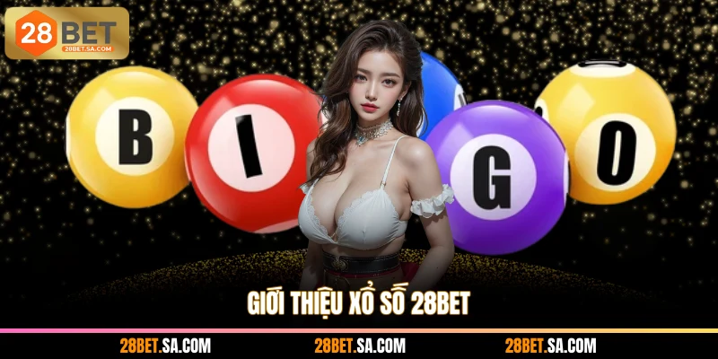 Giới thiệu xổ số 28BET