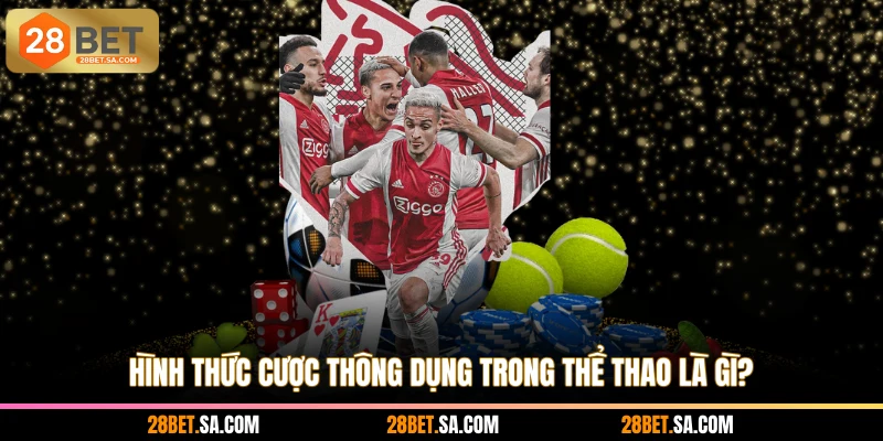 Hình thức cược thông dụng trong thể thao là gì?