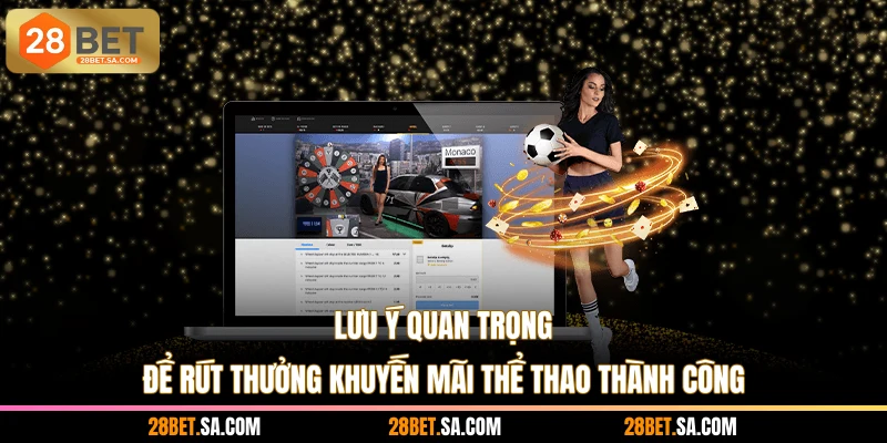 Lưu ý quan trọng để rút thưởng khuyến mãi thể thao thành công